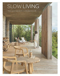 Slow Living - Feel Good Spaces For Contemporary Life